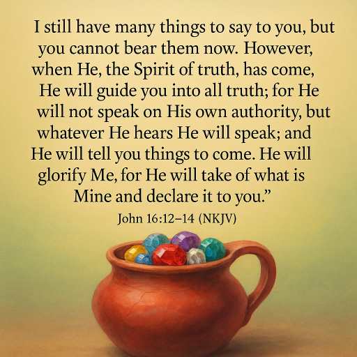 Scripture image of John 16:12-14 with a red pot with jewels at the bottom